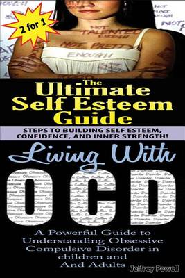 Cover of The Ultimate Self Esteem Guide & Living with Ocd