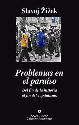 Book cover for Problemas En El Paraiso. del Fin de La Historia Al Fin del Capitalismo