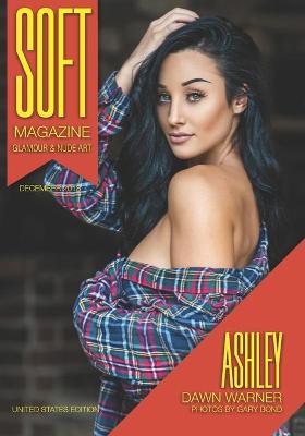 Book cover for Soft Magazine - United States Edition - December 2018 - Ashley Dawn Warner