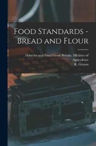 Cover of Food Standards - Bread and Flour