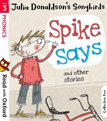 Book cover for Read with Oxford: Stage 3: Julia Donaldson's Songbirds: Spike Says and Other Stories