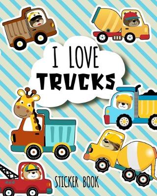 Book cover for I Love Trucks Sticker Book