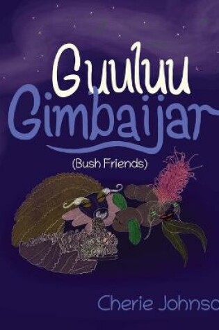 Cover of Guuluu Gimbaijar (Bush Friends)