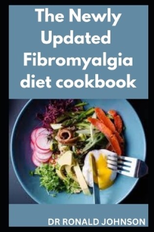 Cover of The Newly Updated fibromyalgia diet cookbook