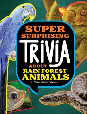Book cover for Super Surprising Trivia about Rain Forest Animals