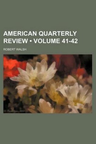 Cover of American Quarterly Review (Volume 41-42)