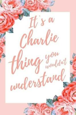 Cover of It's a Charlie Thing You Wouldn't Understand
