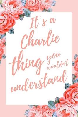 Book cover for It's a Charlie Thing You Wouldn't Understand