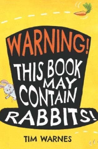 Cover of Warning! This Book May Contain Rabbits!