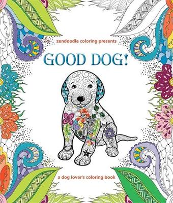 Book cover for Zendoodle Coloring Presents Good Dog!