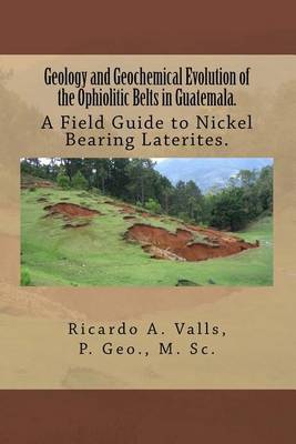 Book cover for Geology and Geochemical Evolution of the Ophiolitic Belts in Guatemala.