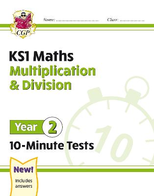 Book cover for KS1 Year 2 Maths 10-Minute Tests: Multiplication & Division