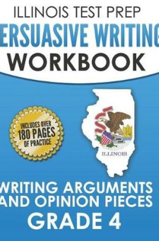 Cover of Illinois Test Prep Persuasive Writing Workbook Grade 4