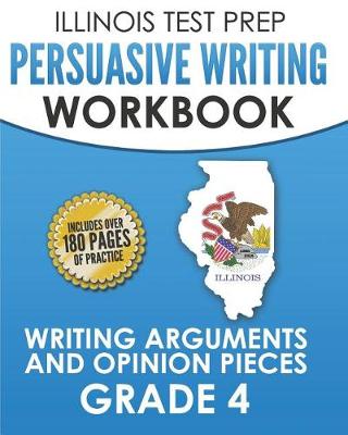 Book cover for Illinois Test Prep Persuasive Writing Workbook Grade 4