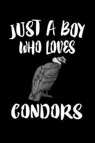 Cover of Just A Boy Who Loves Condors