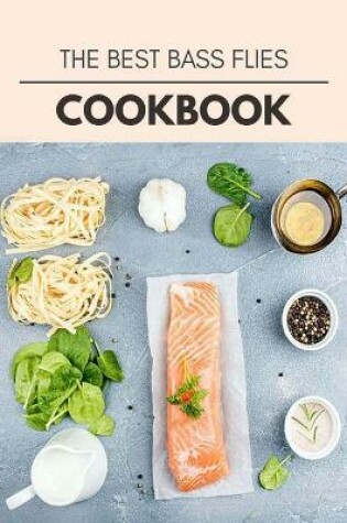 Cover of The Best Bass Flies Cookbook