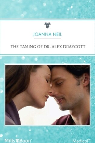 Cover of The Taming Of Dr. Alex Draycott