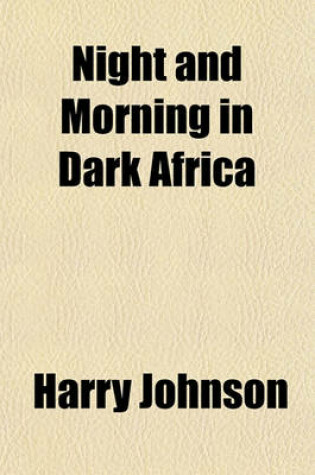 Cover of Night and Morning in Dark Africa