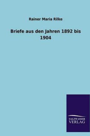 Cover of Briefe Aus Den Jahren 1892 Bis 1904