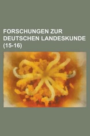 Cover of Forschungen Zur Deutschen Landeskunde (15-16 )