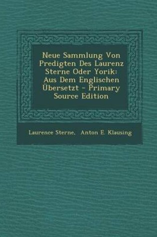 Cover of Neue Sammlung Von Predigten Des Laurenz Sterne Oder Yorik
