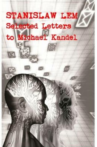 Cover of Stanislaw Lem: Selected Letters to Michael Kandel