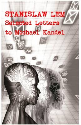 Book cover for Stanislaw Lem: Selected Letters to Michael Kandel