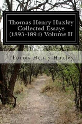 Cover of Thomas Henry Huxley Collected Essays (1893-1894) Volume II