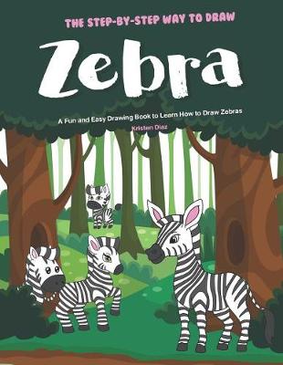 Book cover for The Step-by-Step Way to Draw Zebra