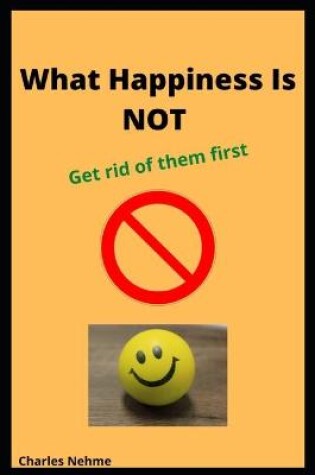 Cover of What Happiness Is Not