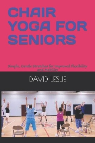 Cover of Chair Yoga for Seniors