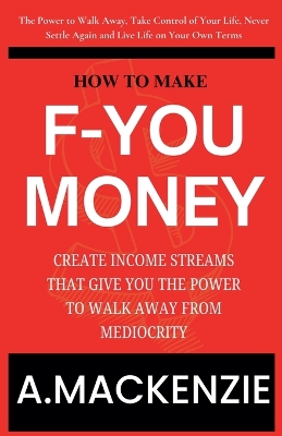 Book cover for How to Make F-You Money