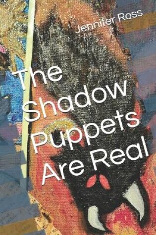 Cover of The Shadow Puppets Are Real