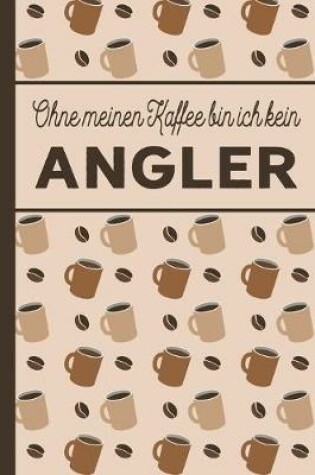 Cover of Ohne meinen Kaffee bin ich kein Angler