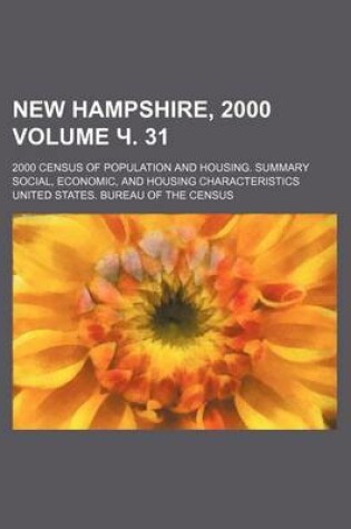 Cover of New Hampshire, 2000; 2000 Census of Population and Housing. Summary Social, Economic, and Housing Characteristics Volume . 31