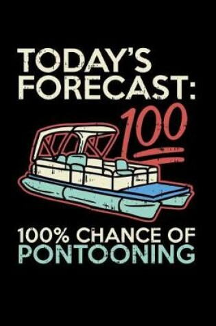 Cover of Today's Forecast 100% Chance Of Pontooning