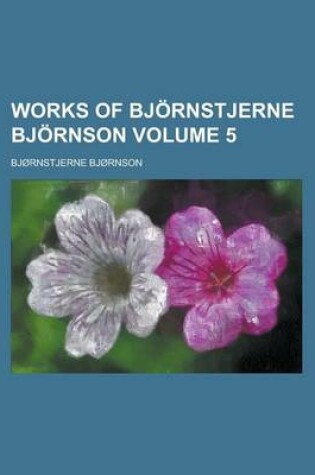Cover of Works of Bjornstjerne Bjornson Volume 5