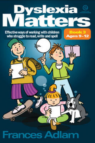 Cover of Dyslexia Matters Ages 9-12 Bk 3