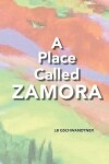 Book cover for A Place Called Zamora