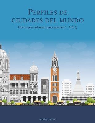 Book cover for Perfiles de ciudades del mundo libro para colorear para adultos 1, 2 & 3