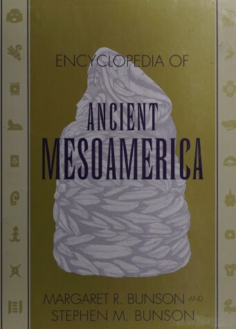 Book cover for Encyclopedia of Ancient Mesoamerica
