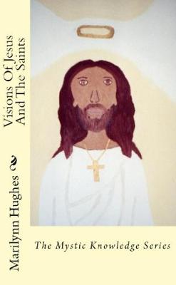 Book cover for Visions of Jesus and the Saints: The Mystic Knowledge Series