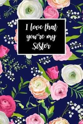 Book cover for I Love That You're My Sister
