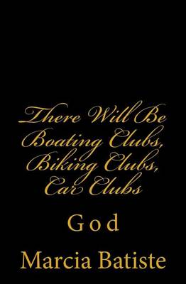 Book cover for There Will Be Boating Clubs, Biking Clubs, Car Clubs