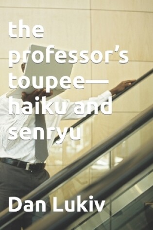 Cover of The professor's toupee-haiku and senryu