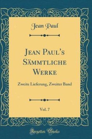 Cover of Jean Paul's Sammtliche Werke, Vol. 7