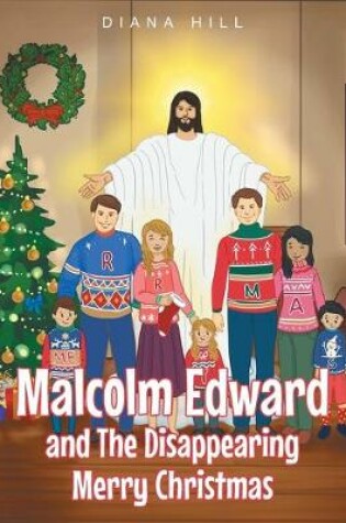 Cover of Malcolm Edward and The Disappearing Merry Christmas