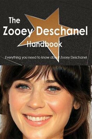 Cover of The Zooey Deschanel Handbook - Everything You Need to Know about Zooey Deschanel