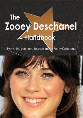 Book cover for The Zooey Deschanel Handbook - Everything You Need to Know about Zooey Deschanel