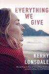 Book cover for Everything We Give